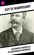 E-Book (epub) Les Contes et Nouvelles de Maupassant (L'Intégrale) von Guy de Maupassant