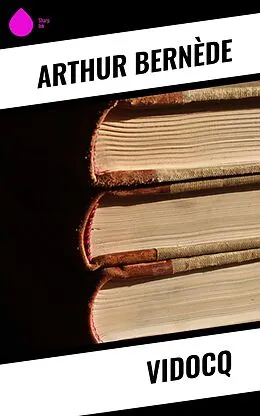 E-Book (epub) Vidocq von Arthur Bernède
