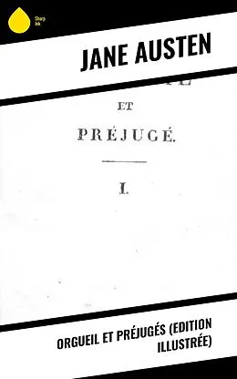 E-Book (epub) Orgueil et Préjugés (Edition illustrée) von Jane Austen
