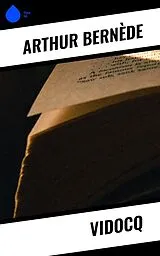 E-Book (epub) Vidocq von Arthur Bernède