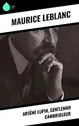 E-Book (epub) Arsène Lupin, gentleman cambrioleur von Maurice Leblanc