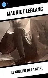 E-Book (epub) Le Collier de la Reine von Maurice Leblanc