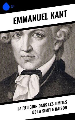 eBook (epub) La religion dans les limites de la simple raison de Emmanuel Kant
