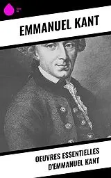 E-Book (epub) Oeuvres essentielles d'Emmanuel Kant von Emmanuel Kant