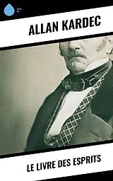 E-Book (epub) Le Livre des Esprits von Allan Kardec