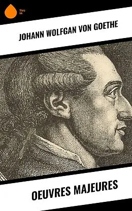 E-Book (epub) Oeuvres Majeures von Johann Wolfgan von Goethe