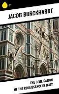 E-Book (epub) The Civilisation of the Renaissance in Italy von Jacob Burckhardt