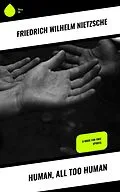 ePUB Human, All Too Human von Friedrich Wilhelm Nietzsche