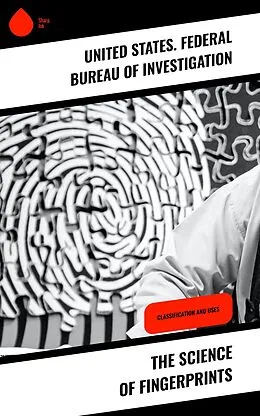 E-Book (epub) The Science of Fingerprints von United States. Federal Bureau of Investigation