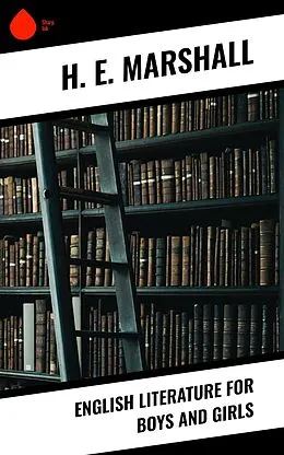 E-Book (epub) English Literature for Boys and Girls von H. E. Marshall