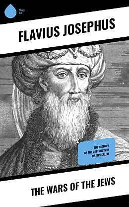 E-Book (epub) The Wars of the Jews von Flavius Josephus