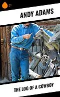 E-Book (epub) The Log of a Cowboy von Andy Adams