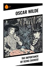 Kartonierter Einband The Importance of Being Earnest von Oscar Wilde