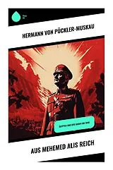  Aus Mehemed Alis Reich von Hermann von Pückler-Muskau
