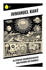 Kartonierter Einband Allgemeine Naturgeschichte und Theorie des Himmels von Immanuel Kant