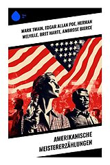 Kartonierter Einband Amerikanische Meistererzählungen von Mark Twain, Edgar Allan Poe, Herman Melville