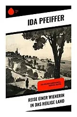 Kartonierter Einband (Kt) Reise einer Wienerin in das Heilige Land von Ida Pfeiffer