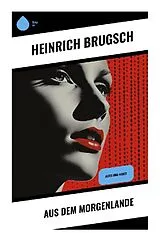 Kartonierter Einband (Kt) Aus dem Morgenlande von Heinrich Brugsch