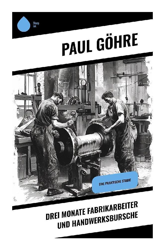 Drei Monate Fabrikarbeiter und Handwerksbursche
