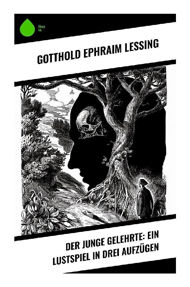 Der junge Gelehrte: Ein Lustspiel in drei Aufzügen