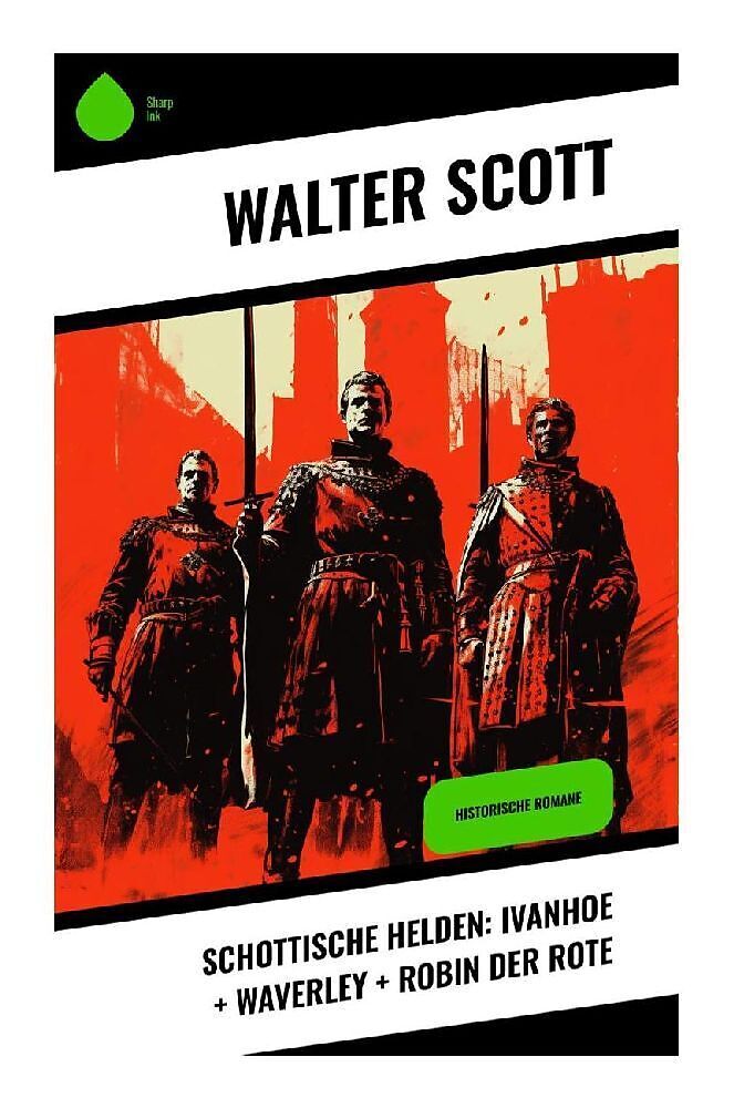 Schottische Helden: Ivanhoe + Waverley + Robin der Rote