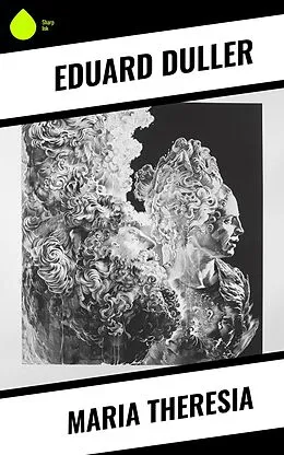E-Book (epub) Maria Theresia von Eduard Duller