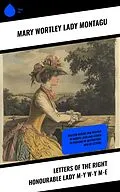 E-Book (epub) Letters of the Right Honourable Lady M-y W-y M-e von Mary Wortley Montagu