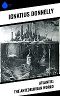 E-Book (epub) Atlantis: The Antedeluvian World von Ignatius Donnelly