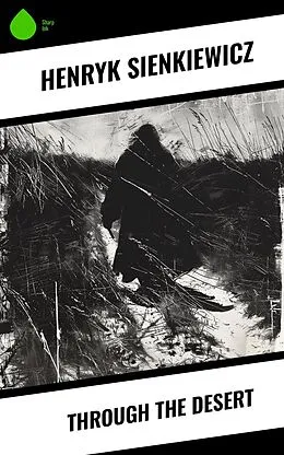 E-Book (epub) Through the Desert von Henryk Sienkiewicz