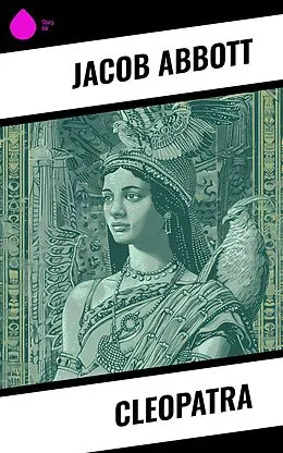 E-Book (epub) Cleopatra von Jacob Abbott