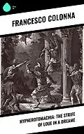 E-Book (epub) Hypnerotomachia: The Strife of Loue in a Dreame von Francesco Colonna