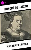 E-Book (epub) Catherine De Medici von Honoré de Balzac