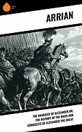 E-Book (epub) The Anabasis of Alexander or, The History of the Wars and Conquests of Alexander the Great von Arrian