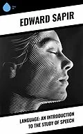 E-Book (epub) Language: An Introduction to the Study of Speech von Edward Sapir