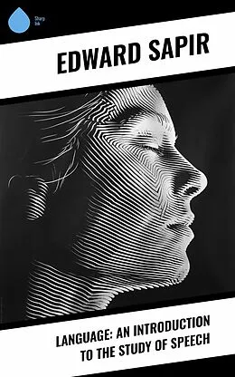 E-Book (epub) Language: An Introduction to the Study of Speech von Edward Sapir