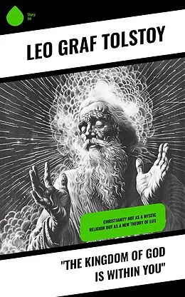 E-Book (epub) "The Kingdom of God Is Within You" von Leo Graf Tolstoy