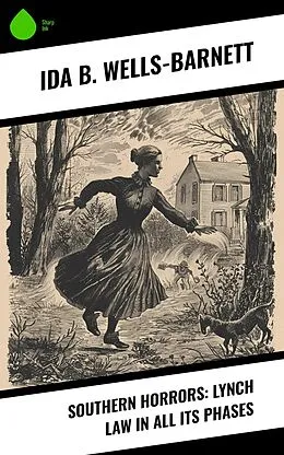 E-Book (epub) Southern Horrors: Lynch Law in All Its Phases von Ida B. Wells-Barnett