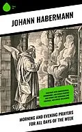 E-Book (epub) Morning and Evening Prayers for All Days of the Week von Johann Habermann
