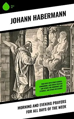 E-Book (epub) Morning and Evening Prayers for All Days of the Week von Johann Habermann