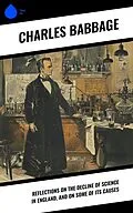 E-Book (epub) Reflections on the Decline of Science in England, and on Some of Its Causes von Charles Babbage