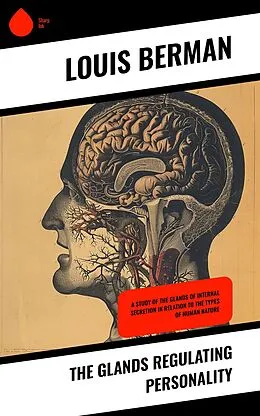 E-Book (epub) The Glands Regulating Personality von Louis Berman