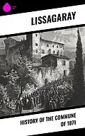 E-Book (epub) History of the Commune of 1871 von Lissagaray