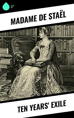 eBook (epub) Ten Years' Exile de Madame De Staël