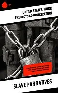 E-Book (epub) Slave Narratives von United States. Work Projects Administration