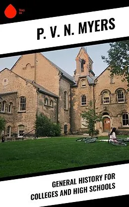 E-Book (epub) General History for Colleges and High Schools von P. V. N. Myers