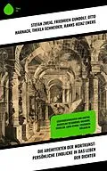 E-Book (epub) Die Architekten der Wortkunst: Persönliche Einblicke in das Leben der Dichter von Friedrich Gundolf, Otto Harnack, Thekla Schneider