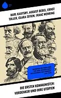 E-Book (epub) Die ersten Kommunisten: Vordenker und ihre Utopien von Karl Kautsky, Leo Trotzki, August Bebel