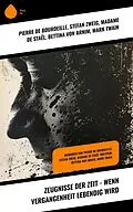 E-Book (epub) Zeugnisse der Zeit - Wenn Vergangenheit lebendig wird von Pierre de Bourdeille, Bettina Von Arnim, Madame De Staël