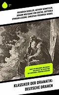 E-Book (epub) Klassiker der Dramatik: Deutsche Dramen von Friedrich Schiller, Heinrich von Kleist, Ödön Von Horváth