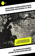 E-Book (epub) Die Antwort liegt im Dunkeln: 10 Krimis, die man gelesen haben muss von Joseph Conrad, Heinrich Leopold Wagner, Ricarda Huch